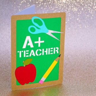 Teacher Appreciation Card "A+ Teacher" 5 x 7 Card + Envelope SVG Cut Files